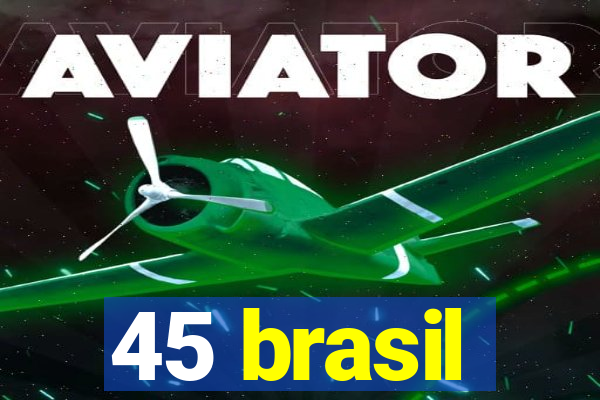 45 brasil